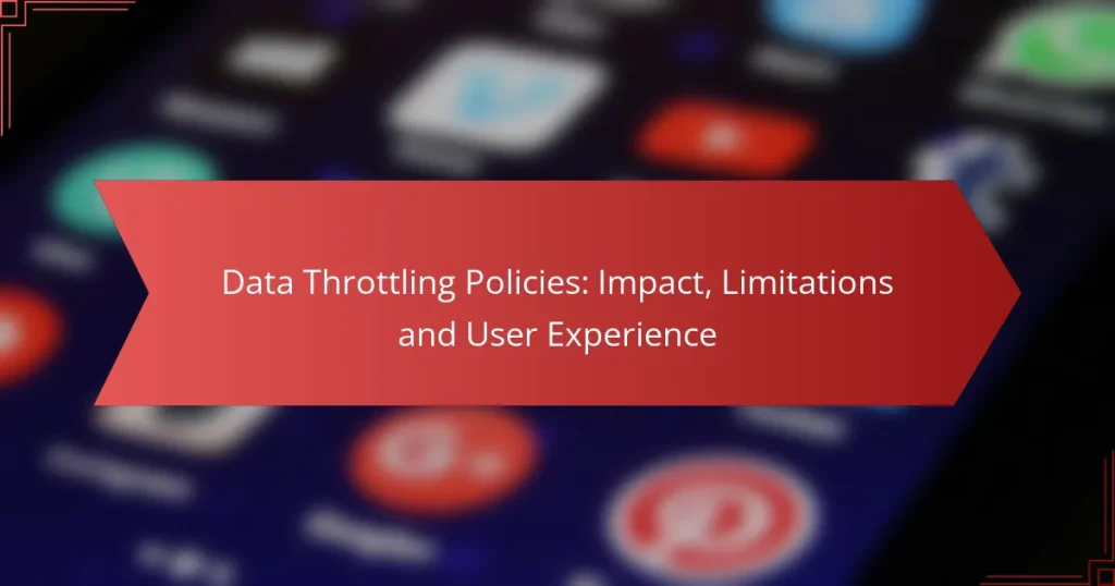 Data Throttling Policies: Impact, Limitations and User Experience