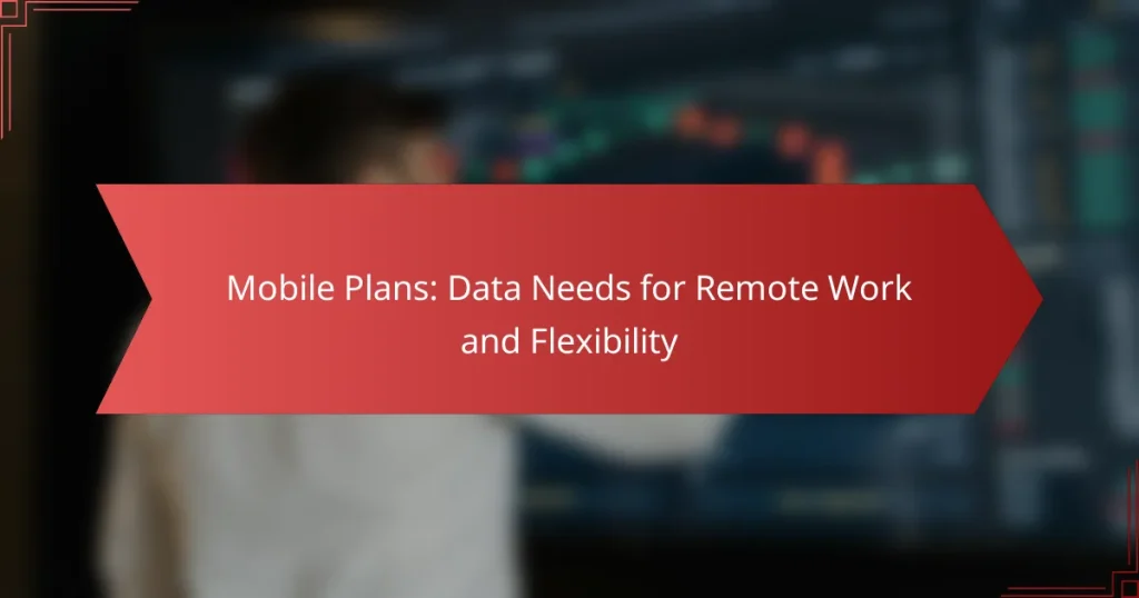 Planes Móviles: Necesidades de Datos para Trabajo Remoto y Flexibilidad