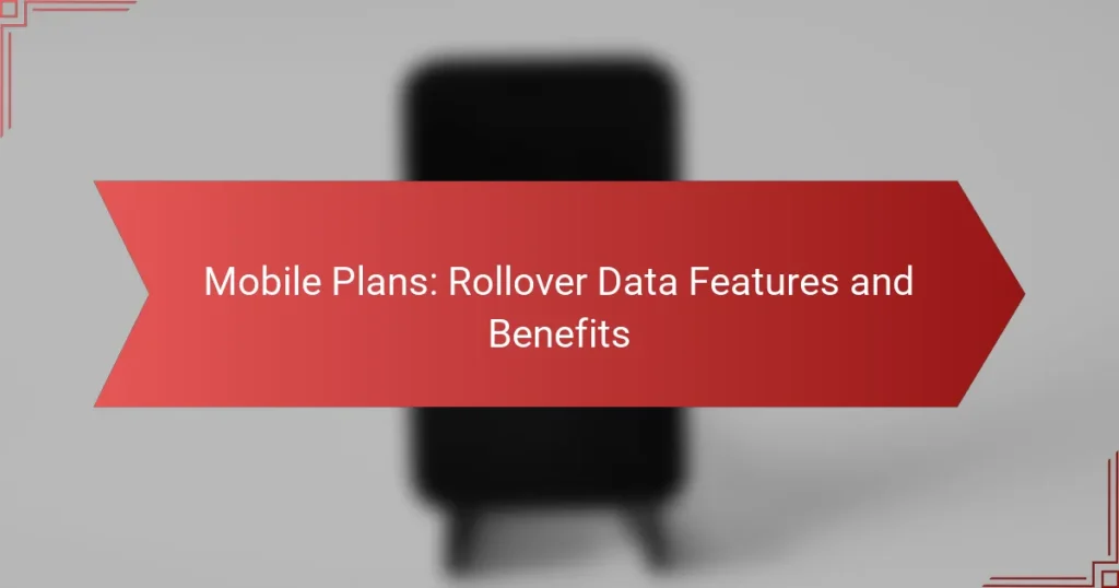 Planes Móviles: Características y Beneficios de Rollover Data