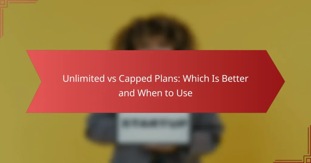 Planes Ilimitados vs Planes Limitados: Cuál Es Mejor y Cuándo Usar